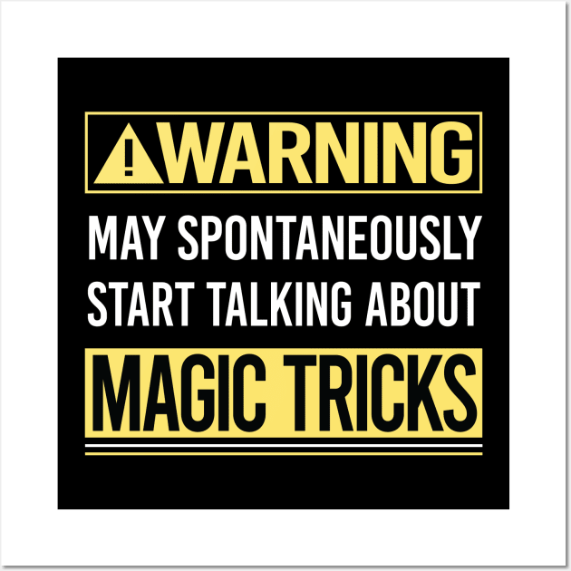 Warning About Magic Tricks Wall Art by Happy Life